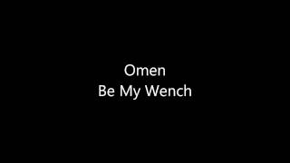 Omen - Be My Wench (lyrics)
