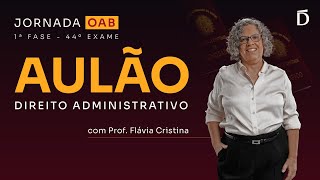 Domine os principais temas de Direito Administrativo para a OAB 44