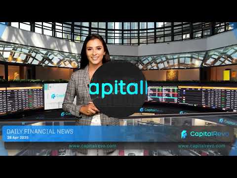 CapitalRevo Daily financial news 28 04 2025