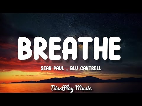 Sean Paul ft Blu Cantrell - Breathe (lyrics)