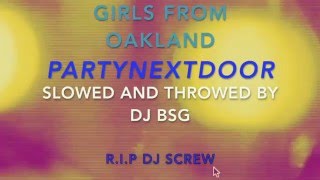 GIRL FROM OAKLAND - PartyNextDoor (Lyrics) Screwed and Chopped