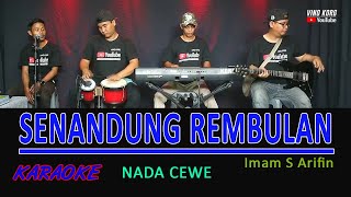 Download lagu SENANDUNG REMBULAN IMAM S ARIFIN - KARAOKE NADA WANITA mp3