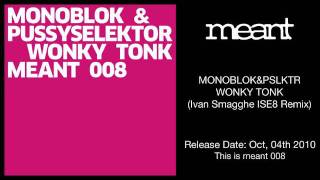 Monoblok&PSLKTR - Wonky Tonk (Ivan Smagghe ISE8 Remix)