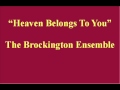 "Heaven Belongs To You" - The Brockington Ensemble
