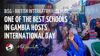 One of the Best Schools in Gambia Hosts International Day | BISG | My Gambia #schoolingambia #bisg