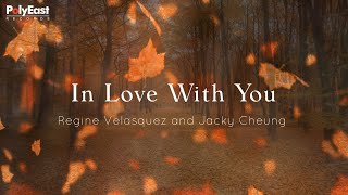 Regine Velasquez and Jacky Cheung - In Love With You - (Official Lyric Video)