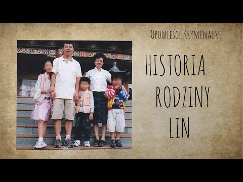 Historia rodziny Lin || Opowieści Kryminalne