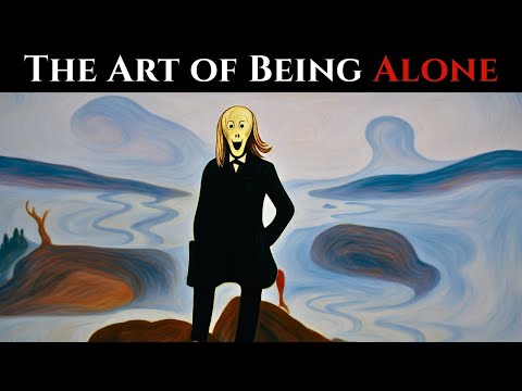 Why Solitude Promotes Greatness - Being Alone Without Feeling Lonely