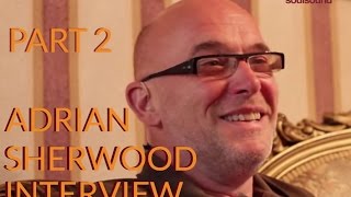 Adrian Sherwood on Life in the Music Industry
