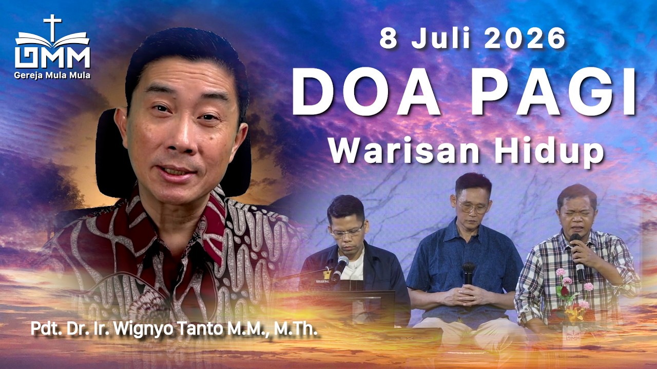 DOA PAGI | Warisan Hidup – 8 Juli 2026 | Ps. Dr. Wignyo Tanto