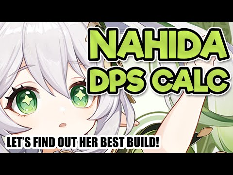 Nahida DPS Calculation, Best Build, Weapon, Artifact Set, Constellations Comparison - Genshin Impact