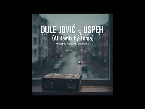 DULE JOVIĆ – USPEH (AI Remix by Toma) [Unofficial]