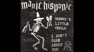 Manic Hispanic - Mommy's Little Cholo 7" (Full Single)