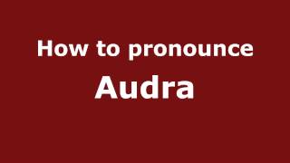 How to pronounce Audra