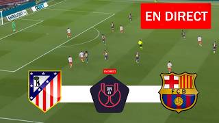 BARCELONE - ATLÉTICO DE MADRID EN DIRECT | COUPE DU ROI 2026 | DEMI-FINALE | MATCH AUJOURD'HUI