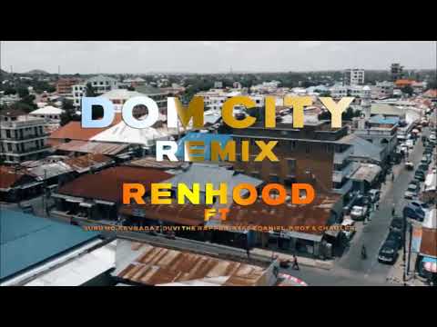DOM CITY REMIX_Renhood ft Guru Mc, KevBadaz,Duvy the rapper,Byeez Mc,P boy Ngosha & Xuma Black.