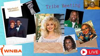 Tribe Meeting: DOLLY!!!, Tina Campbell divorce, Sydney Star, Wendy Williams new doc
