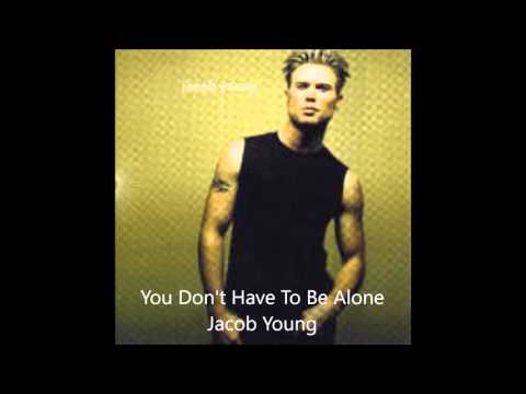 You Don't Have To Be Alone - Jacob Young (Rick Forrester)