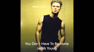 You Don't Have To Be Alone - Jacob Young (Rick Forrester)