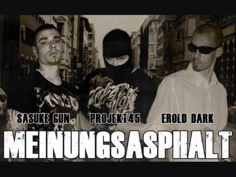 MEINUNGSASPHALT   SASUKE GUN FEAT  PROJEKT 45 & EROLD DUNKEL