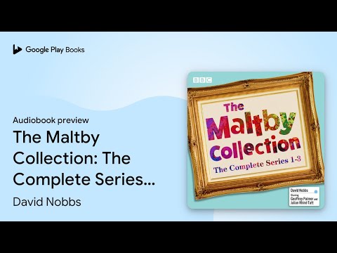 The Maltby Collection: The Complete Series 1-3 by David Nobbs · Audiobook preview