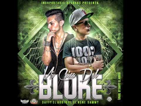 El Nene Sammy Ft. Daffy "El Audio" - Mi Chica Del Bloke