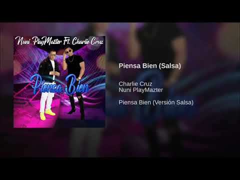Nuni PlayMazter Ft. Charlie Cruz - Piensa Bien (Tropical Version)