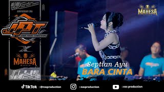 Download lagu SEPTIAN AYU - BARA CINTA | MAHESA MUSIC LIVE ANIV 2nd JOWO PRIDE TANGERANG mp3