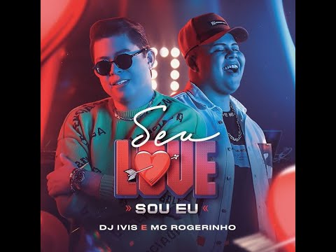 DJ Ivis, MC Rogerinho - Seu Love Sou Eu (Prod. DJ Bruno Mayron) Reggae Remix