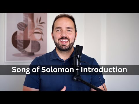 Song of Solomon Introduction - Bible Study and Explanation