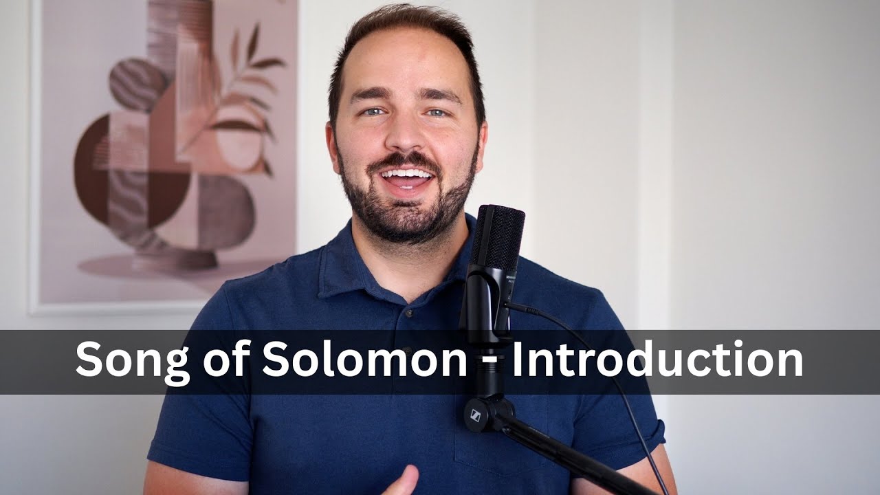 Song of Solomon Introduction - Bible Study and Explanation