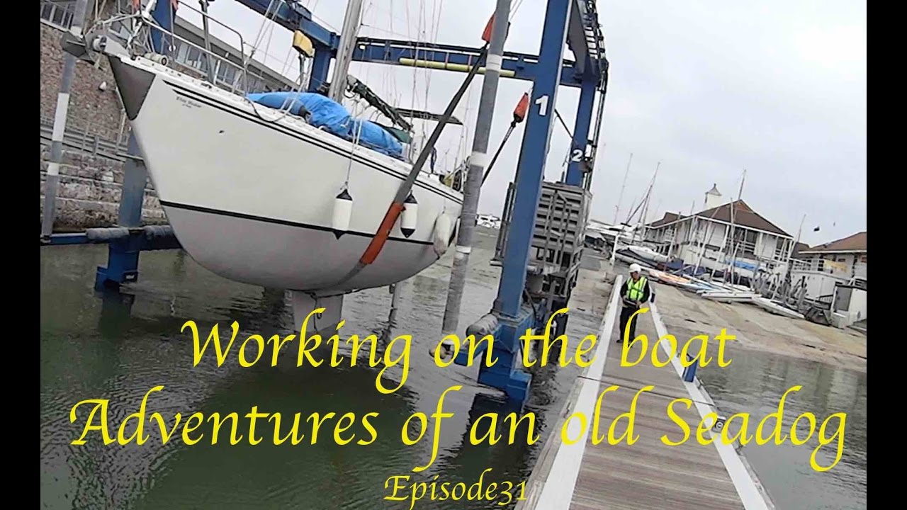 Adventures of an old Seadog ' Working on the boat' episode 31