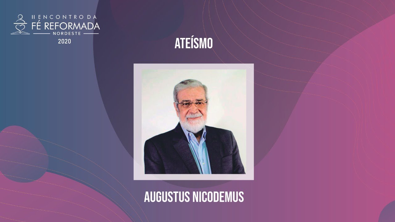 Ateísmo - Rev. Augustus Nicodemus (EFRN2020)