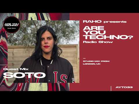 AYT033 - ARE YOU TECHNO? Radio Show - SOTO Studio Mix