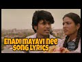 Enadi Mayavi Nee Song Lyrics Vada Chennai