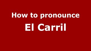 How to pronounce El Carril