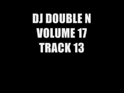 DJ DOUBLE N VOLUME 17 TRACK 13 SEPT 09