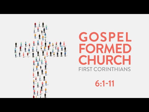 1 Cor 6:1-11 // Gospel Formed Disputes