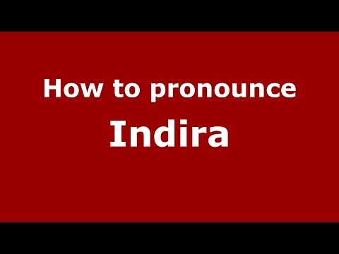 How to pronounce Indira