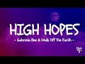 High Hopes - ⋆｡ ﾟ☁︎｡ ⋆-  Gabriela Bee & Walk Off The Earth - Lyrics #walkofftheearth #gabrielabee