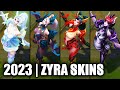 ALL ZYRA SKINS SPOTLIGHT 2023 | League of Legends