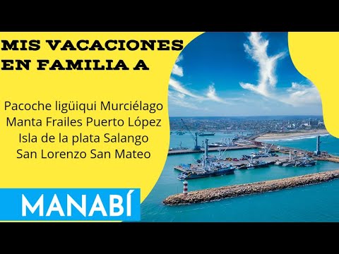 Manabí 🇪🇨 tiene los más bellos destinos 🌟 playeros de Ecuador. Pacoche San Mateo Montecristi frailes