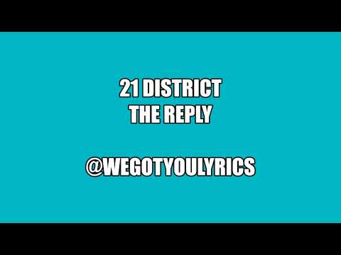 21 DISTRICT - THE REPLY LYRICS
