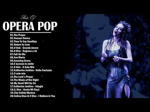 Best Opera Pop Songs of All Time  Famous Opera Songs Andrea Bocelli Céline Dion Sarah Brightman