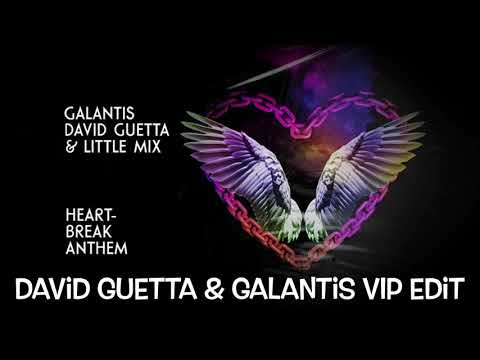 Galantis & David Guetta & Little Mix - Heartbreak Anthem (David Guetta & Galantis VIP Edit)