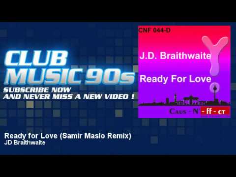 JD Braithwaite - Ready for Love - Samir Maslo Remix - ClubMusic90s