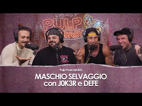 Maschio Selvaggio con J0k3r e Defe | Pulp Podcast #22