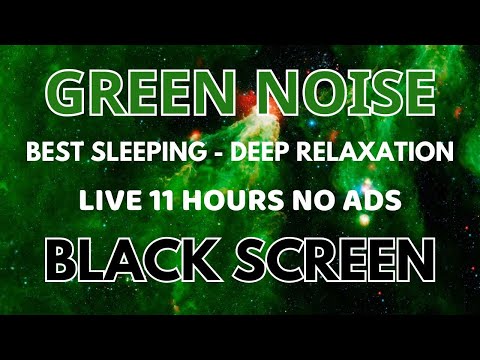 Best Green Noise Sound For Sleeping - Black Screen To Deep Relaxation In 11 Hours | Healing Sound