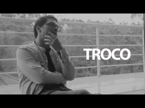 Paulo Cesar Baruk - Troco