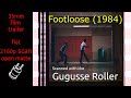 Footloose 1984 35mm Film Trailer Flat Open Matte 2160p